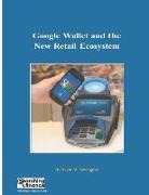 Google Wallet and the New Retail Ecosystem