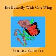 The Butterfly With One Wing