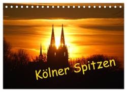Kölner Spitzen (Tischkalender 2024 DIN A5 quer), CALVENDO Monatskalender