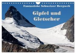 Fantastische Schweizer Bergwelt - Gipfel und Gletscher / CH-Version (Wandkalender 2024 DIN A4 quer), CALVENDO Monatskalender