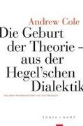 Die Geburt der Theorie aus der Hegel'schen Dialektik