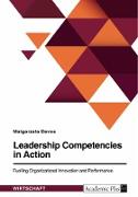 Leadership Competencies in Action. Fuelling Organizational Innovation and Performance