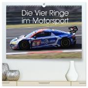 Die Vier Ringe im Motorsport (hochwertiger Premium Wandkalender 2024 DIN A2 quer), Kunstdruck in Hochglanz