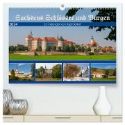 Sachsens Schlösser und Burgen (hochwertiger Premium Wandkalender 2024 DIN A2 quer), Kunstdruck in Hochglanz