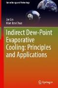 Indirect Dew-Point Evaporative Cooling: Principles and Applications