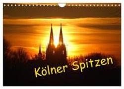 Kölner Spitzen (Wandkalender 2024 DIN A4 quer), CALVENDO Monatskalender
