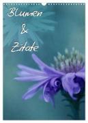 Blumen & Zitate (Wandkalender 2024 DIN A3 hoch), CALVENDO Monatskalender