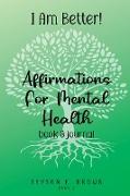 I AM BETTER Affirmations for Mental Health