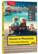 Ebenen in Adobe Photoshop und Photoshop Elements - Praxiswissen kompakt