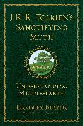 J.R.R. Tolkien's Sanctifying Myth