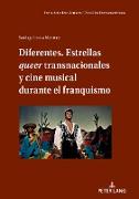 Diferentes. Estrellas queer transnacionales Y cine musical durante el franquismo