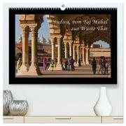 Indien, vom Taj Mahal zur Wüste Thar (hochwertiger Premium Wandkalender 2024 DIN A2 quer), Kunstdruck in Hochglanz