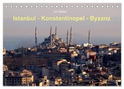 Istanbul - Konstantinopel - Byzanz (Tischkalender 2024 DIN A5 quer), CALVENDO Monatskalender