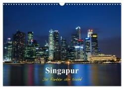 Singapur - Die Farben der Nacht (Wandkalender 2024 DIN A3 quer), CALVENDO Monatskalender