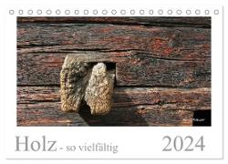 Holz - so vielfältig (Tischkalender 2024 DIN A5 quer), CALVENDO Monatskalender
