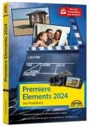 Premiere Elements 2023 / 2024 - Das Praxisbuch zur Software