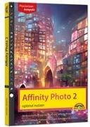 Affinity Photo 2 - optimal nutzen für Windows Version - Die Anleitung Schritt für Schritt zum perfekten Bild