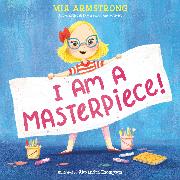 I Am a Masterpiece!