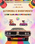 Automobili e divertimento - Libro da colorare per bambini - Divertente raccolta di scene d'auto