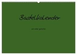 Bastelkalender - dunkel Grün (Wandkalender 2024 DIN A2 quer), CALVENDO Monatskalender