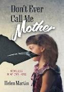 Don't Ever Call Me Mother