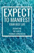 Expect to Manifest Your Best Life