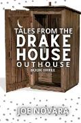 Tales From the Drake House Outhouse, Book Three