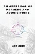 AN APPRAISAL OF MERGERS AND ACQUISITIONS