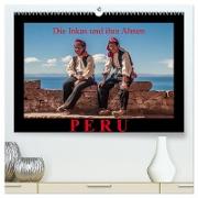 Peru, die Inkas und ihre Ahnen (hochwertiger Premium Wandkalender 2024 DIN A2 quer), Kunstdruck in Hochglanz