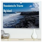 Hawaiianische Träume Big Island (hochwertiger Premium Wandkalender 2024 DIN A2 quer), Kunstdruck in Hochglanz