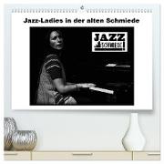 Jazz Ladies in der alten Schmiede (hochwertiger Premium Wandkalender 2024 DIN A2 quer), Kunstdruck in Hochglanz