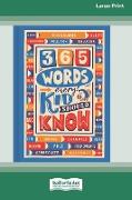 365 Words Every Kid Should Know[16pt Large Print Edition]