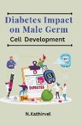 Diabetes Impact on Male Germ Cell Development