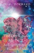 The Devil Made Me Do It - An Ongoing Battle for Humanity's Soul