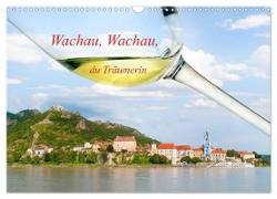 Wachau, Wachau, du Träumerin (Wandkalender 2024 DIN A3 quer), CALVENDO Monatskalender