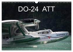 DO-24 ATT (Wandkalender 2024 DIN A3 quer), CALVENDO Monatskalender