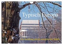 Typisch Europa, ein Streifzug durch europäische Städte (Wandkalender 2024 DIN A4 quer), CALVENDO Monatskalender
