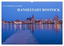 Unterwegs in der Hansestadt Rostock (Wandkalender 2024 DIN A2 quer), CALVENDO Monatskalender