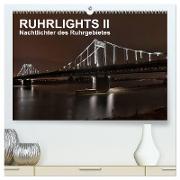 Ruhrlights II - Nachtlichter des Ruhrgebietes (hochwertiger Premium Wandkalender 2024 DIN A2 quer), Kunstdruck in Hochglanz