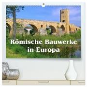 Römische Bauwerke in Europa (hochwertiger Premium Wandkalender 2024 DIN A2 quer), Kunstdruck in Hochglanz