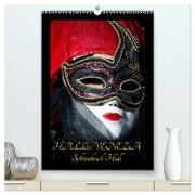 Venezianische Masken HALLia VENEZia Schwäbisch Hall (hochwertiger Premium Wandkalender 2024 DIN A2 hoch), Kunstdruck in Hochglanz