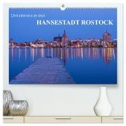 Unterwegs in der Hansestadt Rostock (hochwertiger Premium Wandkalender 2024 DIN A2 quer), Kunstdruck in Hochglanz