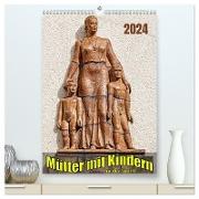 Mütter mit Kindern in der Kunst (hochwertiger Premium Wandkalender 2024 DIN A2 hoch), Kunstdruck in Hochglanz