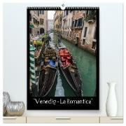 Venedig ¿ La Romantica (hochwertiger Premium Wandkalender 2024 DIN A2 hoch), Kunstdruck in Hochglanz