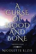 A Curse of Blood and Bone