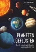 Planetengeflüster - Über die Entdeckung der Menschen und den Zustand der Erde