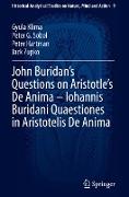 John Buridan¿s Questions on Aristotle¿s De Anima ¿ Iohannis Buridani Quaestiones in Aristotelis De Anima