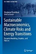 Sustainable Macroeconomics, Climate Risks and Energy Transitions