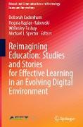 Reimagining Education: Studies and Stories for Effective Learning in an Evolving Digital Environment