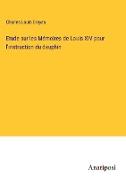 Etude sur les Mémoires de Louis XIV pour l'instruction du dauphin